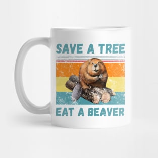 Save a tree eat a beaver Mug